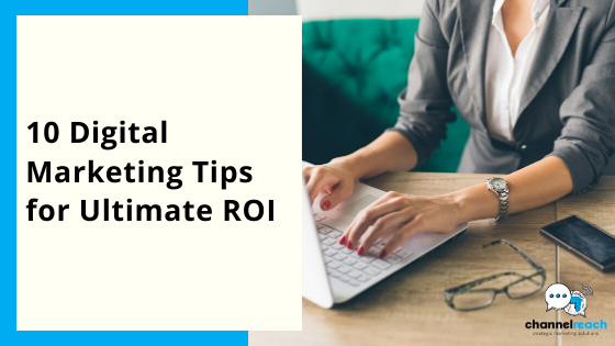 10 Digital Marketing Tips for Ultimate ROI